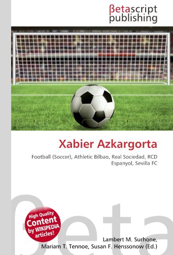 Xabier Azkargorta: Football (Soccer), Athletic Bilbao, Real Sociedad, RCD Espanyol, Sevilla FC