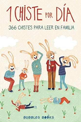 1 Chiste por día - 366 chistes para leer en familia: Chistes infantiles de humor apto para niños y niñas. Divertidos y fáciles de entender para echar unas buenas risas en familia. 1 Chiste por día - 366 chistes para leer en familia: Chistes infantiles de humor apto para niños y niñas. Divertidos y fáciles de entender para echar unas buenas risas en familia.