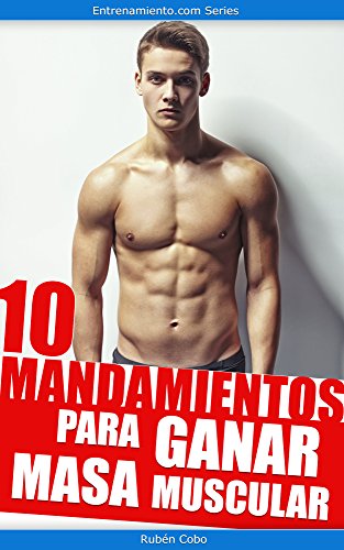 10 mandamientos para ganar masa muscular