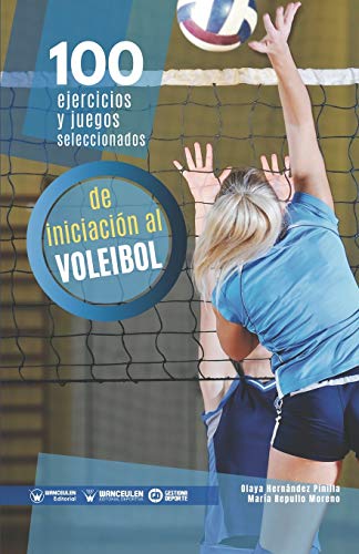 100 Ejercicios y juegos seleccionados de Iniciación al Voleibol