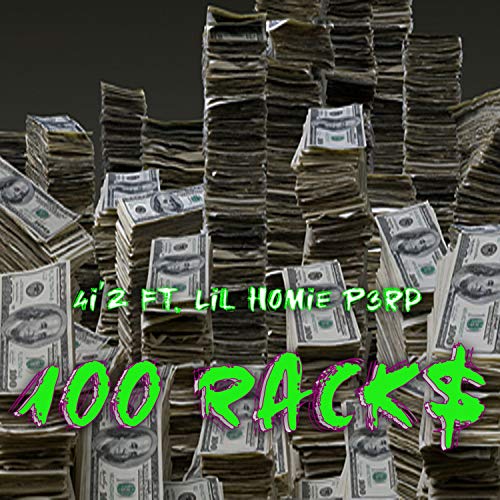 100 Rack$ (feat. Lil Homie P3rp) [Explicit]