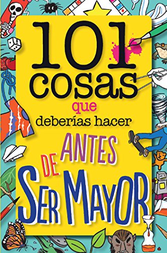 101 cosas que deberías hacer antes de ser mayor (geoPlaneta Kids) 101 cosas que deberías hacer antes de ser mayor (geoPlaneta Kids)