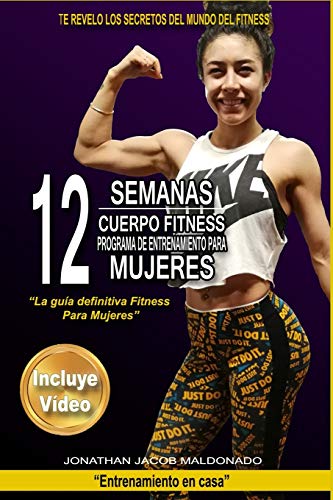 12 Semanas Cuerpo Fitness Programa de Entrenamiento para Mujeres: “La guía definitiva Fitness para Mujeres”: 3 (Entrenamiento en casa)