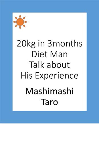 20kg in 3 months Diet Man Talk about His Experience (English Edition)