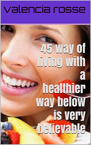 45 way of living with a healthier way below is very believable (English Edition)