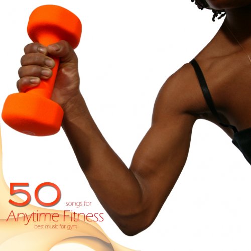 50 Songs for Anytime Fitness (Best Music for Gym)