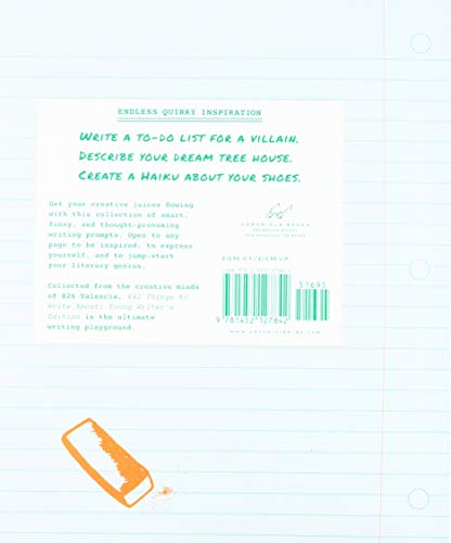 642 Things to Write About: Young Writers' Edition: (creative Writing Prompts, Writing Prompt Journal, Things to Write about for Kids and Teens) 642 Things to Write About: Young Writers' Edition: (creative Writing Prompts, Writing Prompt Journal, Things to Write about for Kids and Teens)