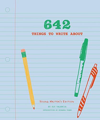 642 Things to Write About: Young Writers' Edition: (creative Writing Prompts, Writing Prompt Journal, Things to Write about for Kids and Teens)