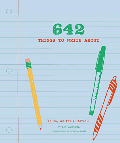 642 Things to Write About: Young Writers' Edition: (creative Writing Prompts, Writing Prompt Journal, Things to Write about for Kids and Teens) 642 Things to Write About: Young Writers' Edition: (creative Writing Prompts, Writing Prompt Journal, Things to Write about for Kids and Teens)