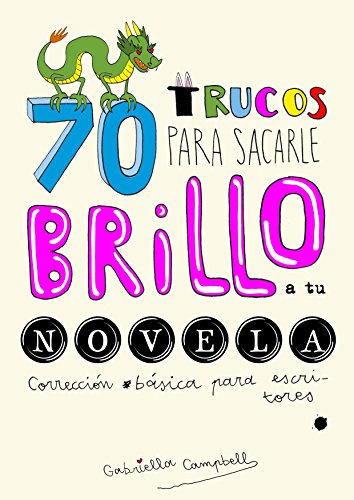 70 trucos para sacarle brillo a tu novela: Corrección básica para escritores