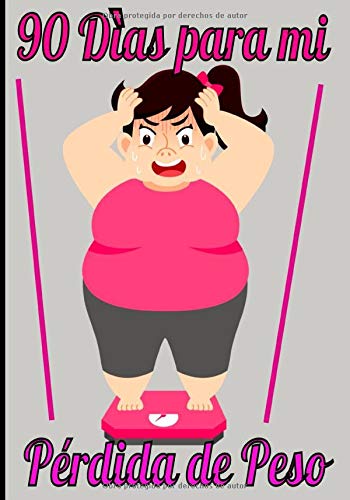 90 días para mi pérdida de peso: Folleto del Programa de Pérdida de Peso para para las mujeres. Seguimiento nutricional y de actividades deportivas ... por un período de 3 meses, si se desea) 90 días para mi pérdida de peso: Folleto del Programa de Pérdida de Peso para para las mujeres. Seguimiento nutricional y de actividades deportivas ... por un período de 3 meses, si se desea)