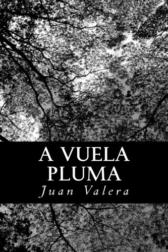 A vuela pluma: colección de artículos literarios y políticos