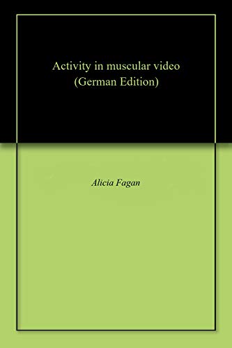 Activity in muscular video (German Edition) Activity in muscular video (German Edition)