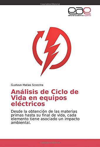 Análisis de Ciclo de Vida en equipos eléctricos: Desde la obtención de las materias primas hasta su final de vida, cada elemento tiene asociado un impacto ambiental.