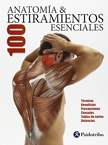 Anatomía 100 estiramientos esenciales (Color) (Deportes) Anatomía 100 estiramientos esenciales (Color) (Deportes)