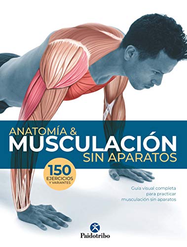 Anatomía & musculación sin aparatos (Color) Anatomía & musculación sin aparatos (Color)