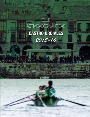 Anuario Remo Club Actividades Nauticas Castro Urdiales 2015-16