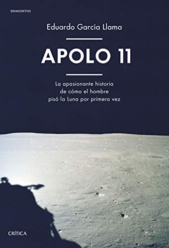 Apolo 11: La apasionante historia de cómo el hombre pisó la Luna por primera vez