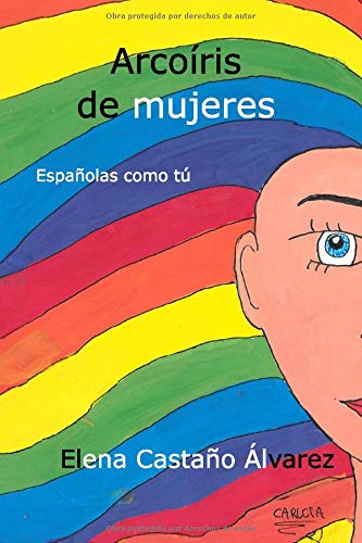 Arcoiris de mujeres: Españolas como tú Arcoiris de mujeres: Españolas como tú
