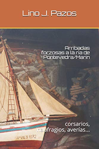 Arribadas forzosas a la ría de Pontevedra/Marín: corsarios, naufragios, averías...