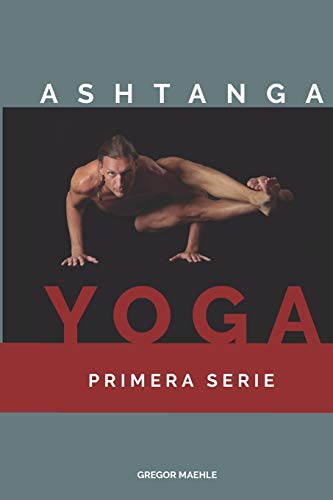 ASHTANGA YOGA PRIMERA SERIE ASHTANGA YOGA PRIMERA SERIE