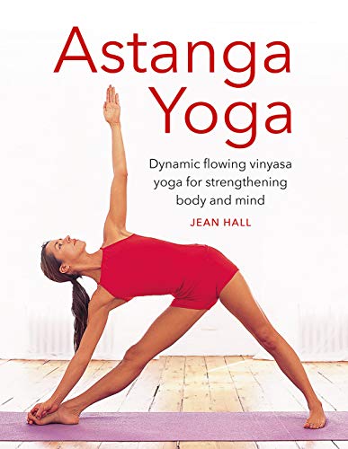 Astanga Yoga: Dynamic flowing vinyasa yoga for strengthening body and mind