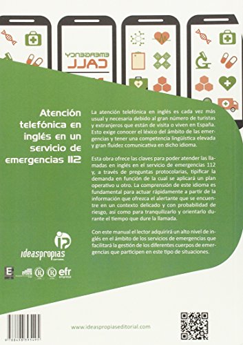 Atención telefónica en inglés en un servicio de emergencias 112: Léxico y estructuras lingüísticas en función del proceso establecido (Seguridad y medio ambiente) Atención telefónica en inglés en un servicio de emergencias 112: Léxico y estructuras lingüísticas en función del proceso establecido (Seguridad y medio ambiente)