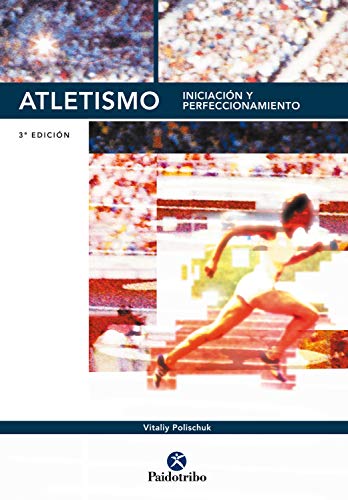 Atletismo: Iniciación y perfeccionamiento Atletismo: Iniciación y perfeccionamiento