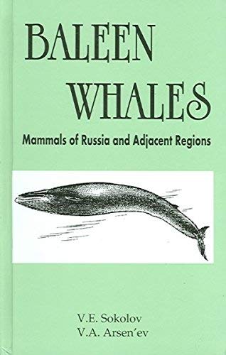 Baleen Whales: Mammals of Russia and Adjacent Regions (Mammals of Russia and Bordering Regions)