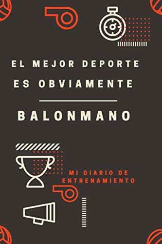 Balonmano: Un libro de entrenamiento para fanáticos del balonmano | cuaderno de pesas y cardio | Planifica tus rutinas | Sigue tu progreso | Fácil y práctico | Ahorrar tiempo Balonmano: Un libro de entrenamiento para fanáticos del balonmano | cuaderno de pesas y cardio | Planifica tus rutinas | Sigue tu progreso | Fácil y práctico | Ahorrar tiempo