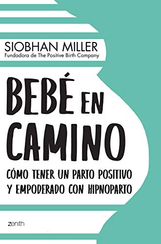 Bebé en camino: Cómo tener un parto positivo y empoderado con hipnoparto