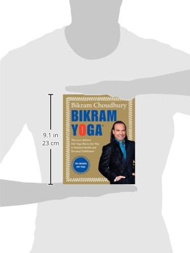 Bikram Yoga: The Guru Behind Hot Yoga Shows the Way to Radiant Health and Personal Fulfillment Bikram Yoga: The Guru Behind Hot Yoga Shows the Way to Radiant Health and Personal Fulfillment