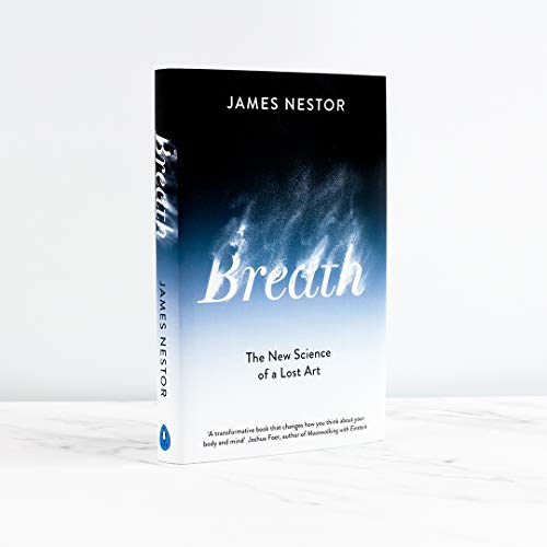 Breath: The New Science of a Lost Art