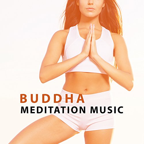 Buddha Meditation Music – Deep New Age Sounds for Inner Meditation, Mindfulness, Yoga, Pilates Buddha Meditation Music – Deep New Age Sounds for Inner Meditation, Mindfulness, Yoga, Pilates