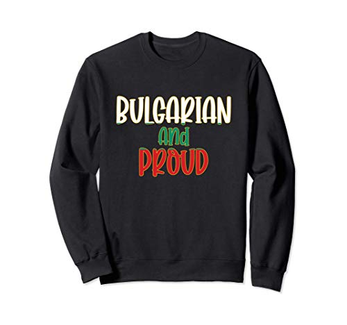 Búlgaro y orgulloso - Bulgaria Orgullo de la Bandera Sudadera