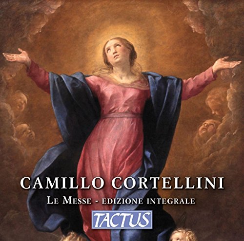 Camillo Cortellini : Intégrale des messes. Di Tullio, Leonzi, Scattolin, Gentilini, Napolitano, Marchetti, Berrini, Pineider, Vanelli, Malachin.