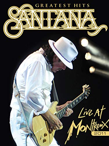 Carlos Santana - Greatest Hits: Live at Montreux 2011
