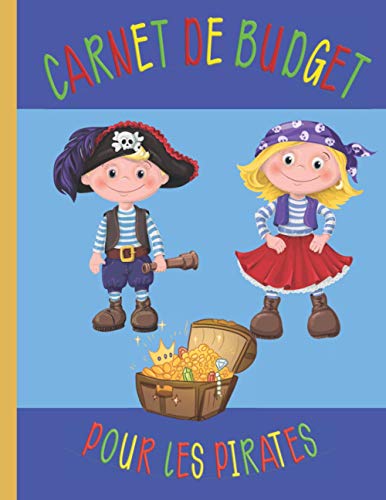 Carnet de Budget pour Les Pirates: Pour enfant : Livre de suivi à remplir pour apprendre à gérer son argent | env. format A4 | idée cadeau anniversaire, Noel
