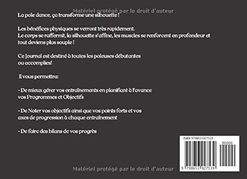 Carnet de Pole Dance : Mon Journal de progression: Notez vos entraînements, vos programmes, vos combos et vos objectifs et faites le bilan de vos progrès toutes les 10 séances Carnet de Pole Dance : Mon Journal de progression: Notez vos entraînements, vos programmes, vos combos et vos objectifs et faites le bilan de vos progrès toutes les 10 séances