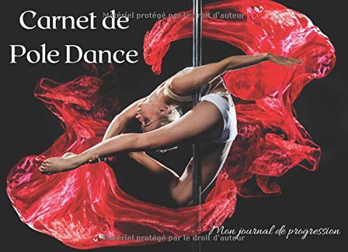 Carnet de Pole Dance : Mon Journal de progression: Notez vos entraînements, vos programmes, vos combos et vos objectifs et faites le bilan de vos progrès toutes les 10 séances Carnet de Pole Dance : Mon Journal de progression: Notez vos entraînements, vos programmes, vos combos et vos objectifs et faites le bilan de vos progrès toutes les 10 séances