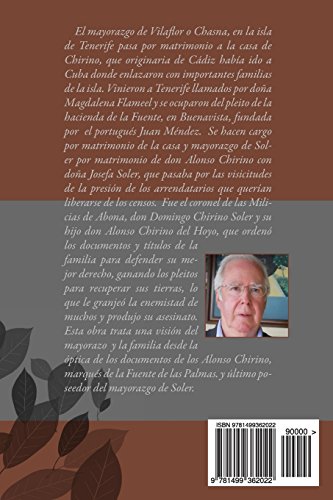 Casa y hacienda de Chirino. El mayorazgo de Chasna en la Isla de Tenerife: Indagación sobre la familia y hacienda de don Alonso Chirino: Volume 2 (El ... de Vilaflor o Chasna en la isla de Tenerife) Casa y hacienda de Chirino. El mayorazgo de Chasna en la Isla de Tenerife: Indagación sobre la familia y hacienda de don Alonso Chirino: Volume 2 (El ... de Vilaflor o Chasna en la isla de Tenerife)