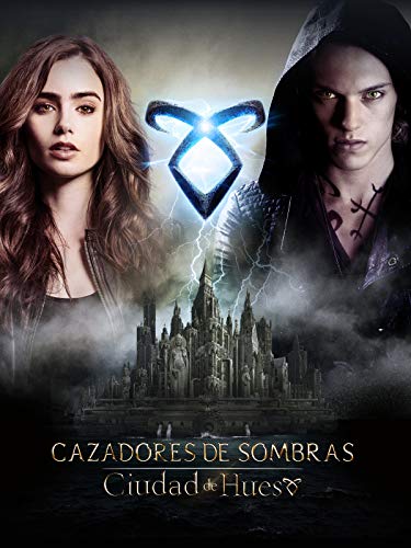 Cazadores de sombras: Ciudad de hueso Cazadores de sombras: Ciudad de hueso