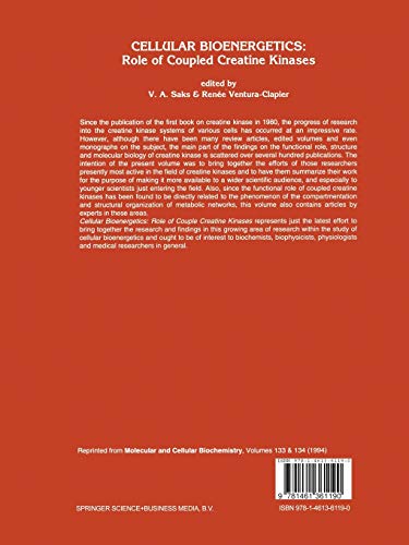 Cellular Bioenergetics: Role of Coupled Creatine Kinases: 13 (Developments in Molecular and Cellular Biochemistry) Cellular Bioenergetics: Role of Coupled Creatine Kinases: 13 (Developments in Molecular and Cellular Biochemistry)