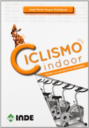 Ciclismo indoor: Desde una perspectiva saludable: 712 (Fitness) Ciclismo indoor: Desde una perspectiva saludable: 712 (Fitness)