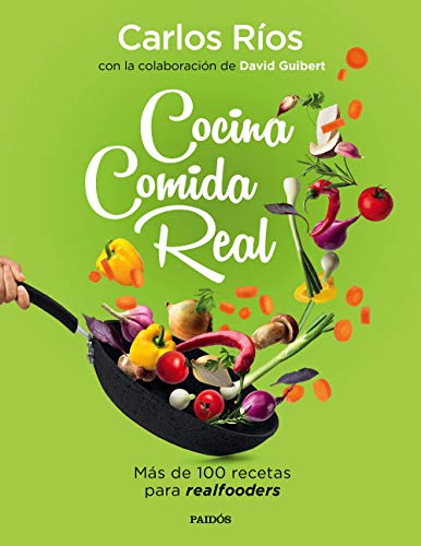 Cocina comida real: Más de 100 recetas para realfooders (Divulgación) Cocina comida real: Más de 100 recetas para realfooders (Divulgación)