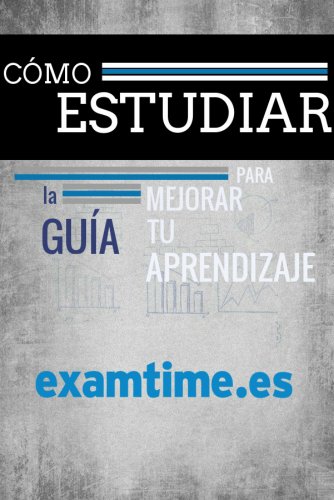 Cómo Estudiar: La Guía Para Mejorar tu Aprendizaje Cómo Estudiar: La Guía Para Mejorar tu Aprendizaje