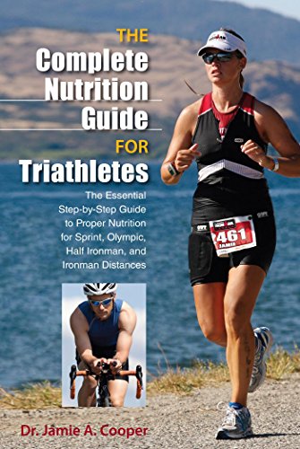 Complete Nutrition Guide for Triathletes: The Essential Step-by-Step Guide to Proper Nutrition for Sprint, Olympic, Half Ironman, and Ironman Distances (English Edition)
