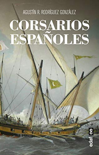 Corsarios españoles (Clío. Crónicas de la historia) Corsarios españoles (Clío. Crónicas de la historia)