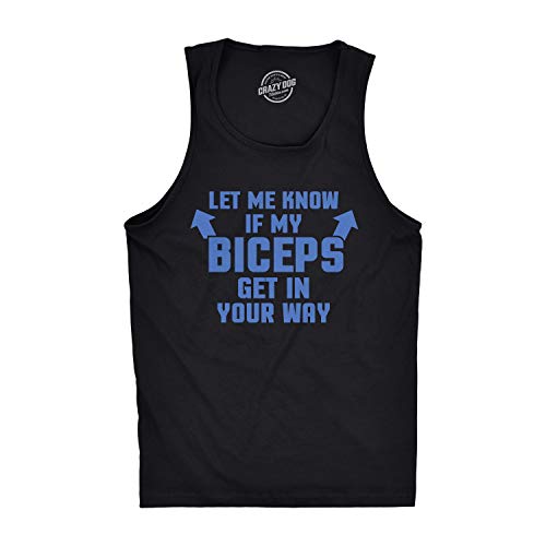 Crazy Dog Tshirts - Let Me Know If My Biceps Get In The Way Tank Top Funny Workout Sleeveless tee (Black) - L - Camisetas De Tirantes