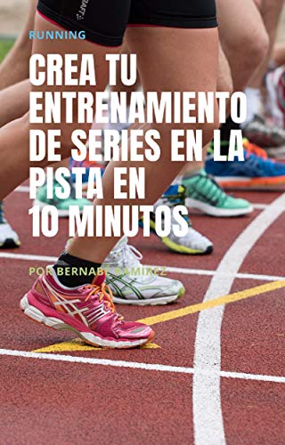 Crea tu entrenamiento de series en la pista en 10 minutos: Runing